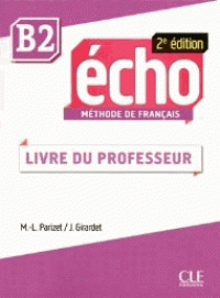 Echo  2e ?dition B2 Guide pedagogique