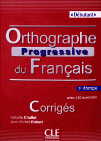 Orthographe Progr du Franc 2e Edition Debut Corrig?s