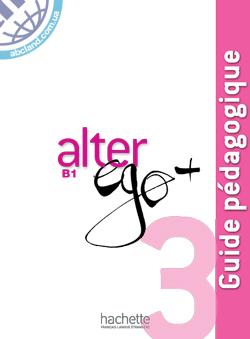 Alter Ego+ 3 Guide pedagogique