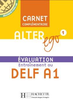 Alter Ego 1 - Carnet d'evaluation DELF A1