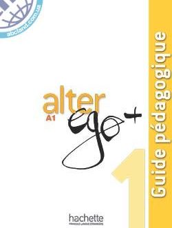 Alter Ego+ 1 Guide pedagogique