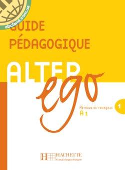 Alter Ego 1 - Guide pedagogique