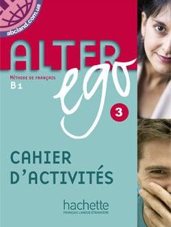 Alter Ego 3 — Cahier d’activites