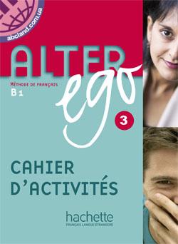 Alter Ego 3 — Cahier d’activites