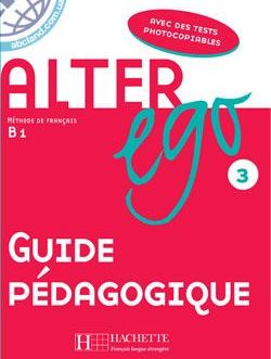 Alter Ego 3 — Guide pedagogique