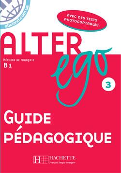 Alter Ego 3 - Guide pedagogique