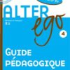 Alter Ego 4 - Guide pedagogique