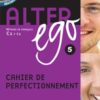 Alter Ego 5 - Cahier de perfectionnement