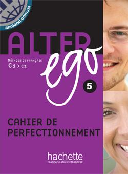 Alter Ego 5 - Cahier de perfectionnement