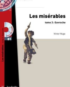 B1 Les Miserables (Gavroche), t. 3 (Hugo) + CD audio MP3