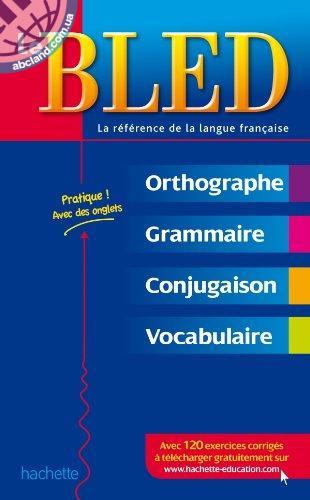BLED Orthographe — Grammaire — Conjugaison — Vocabulaire