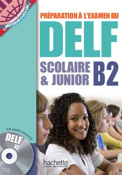 DELF B2 scolaire et junior Livre + CD audio