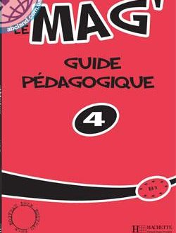 Le Mag’ 4:Guide pedagogique