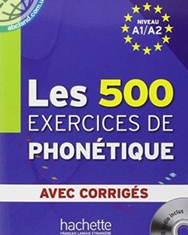 Les 500 Exercices Phone’tique A1/A2 + CD audio
