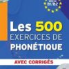 Les 500 Exercices Phone'tique B1/B2 + CD audio