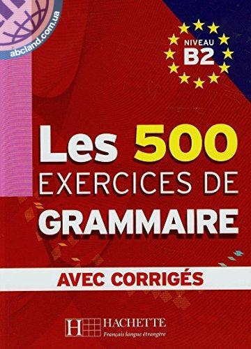 Les 500 Exercices de Grammaire B2