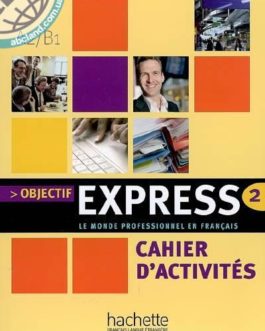 Objectif Express 2 — Cahier d’activites