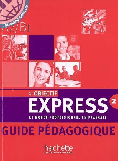 Objectif Express 2 — Guide pedagogique