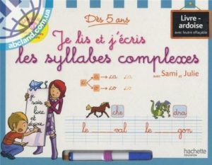 Sami et Julie: Je lis et j’ecris ls syllabes complexes (livre-ardoise)