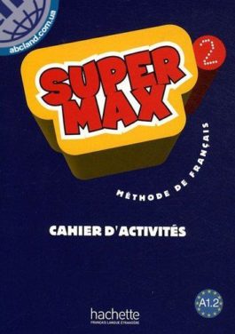 Super Max 2 Cahier d’activites