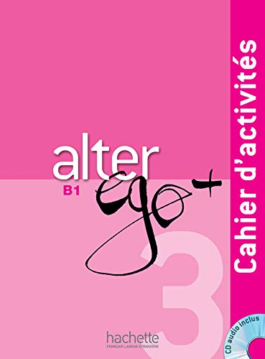 Alter Ego+ 3 Cahier d’activites + CD audio