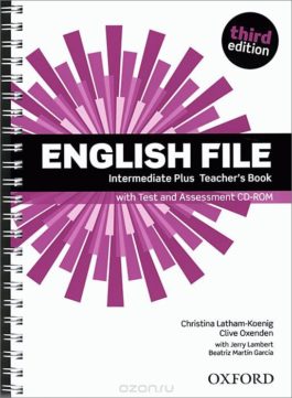 English File Intermediate Plus 3rd Ed Teacher’s Book with Test and Assessment CD-ROM