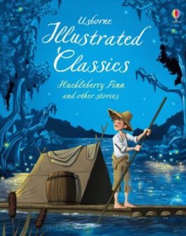 Illustrated Classics. Huckleberry Finn and Other Stories