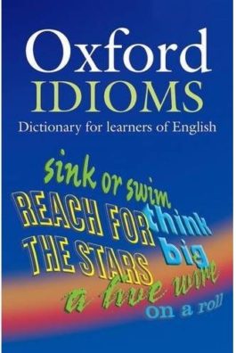 Oxford Idioms Dictionary for learners of English 2Ed