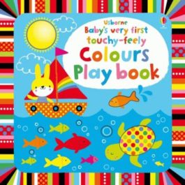 Baby’s Very First Touchy-Feely Colours Play Book