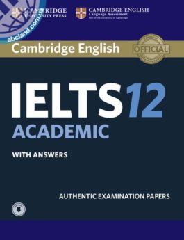 Cambridge IELTS 12 Academic Student's Book + key + Downloadable Audio
