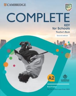 Complete Key for Schools Second Edition Teacher’s Book with Downloadable Resource Pack