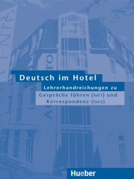 Deutsch im Hotel Lehrerhandreichungen zu Gespräche führen (Teil 1) und Korrespondenz (Teil 2)