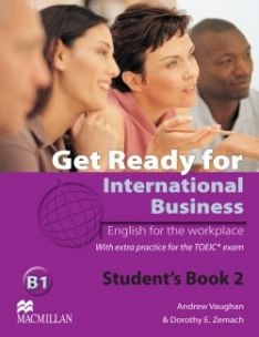 Get Ready For International Business 2 Student’s Book — TOEIC