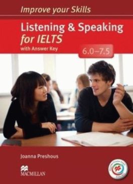 Improve your Skills: Listening and Speaking for IELTS 6.0-7.5 with answer key, Audio CDs and Macmillan Practice Online
