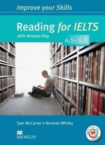 Improve your Skills: Reading for IELTS 4.5-6.0 with answer key and Macmillan Practice Online