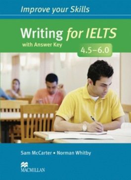 Improve your Skills: Writing for IELTS 4.5-6.0 with answer key
