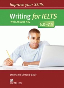 Improve your Skills: Writing for IELTS 6.0-7.5 with answer key