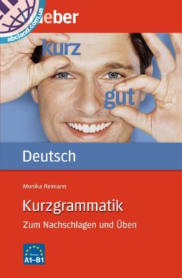 Kurzgrammatik Deutsch. Zum Nachschlagen und Üben