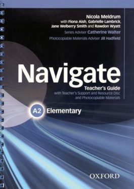 Navigate Elementary A2 Teacher’s Guide with Teacher’s Support and Resource Disc