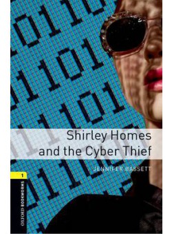 Oxford Bookworms Library 3Edition Level 1 Shirley Homes and the Cyber Thief Audio CD Pack