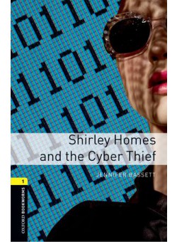 Oxford Bookworms Library 3Edition Level 1 Shirley Homes and the Cyber Thief