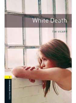 Oxford Bookworms Library 3Edition Level 1 White Death