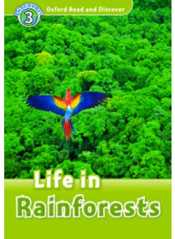 Oxford Read and Discover 3: Life in Rainforests