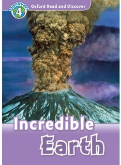 Oxford Read and Discover 4: Incredible Earth
