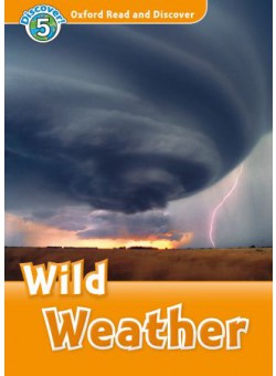 Oxford Read and Discover 5: Wild Weather