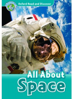 Oxford Read and Discover 6: All About Space