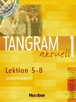 Tangram aktuell 1 – Lektion 5–8. Lehrerhandbuch