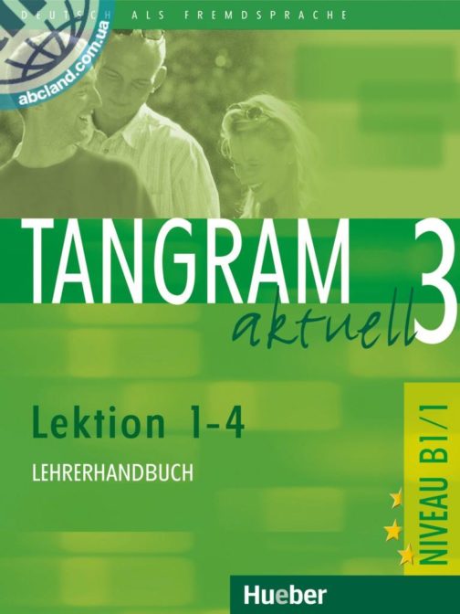 Tangram aktuell 3 – Lektion 1–4. Lehrerhandbuch