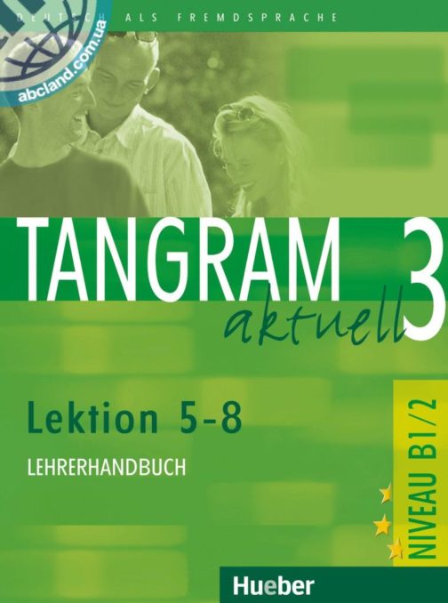 Tangram aktuell 3 – Lektion 5–8. Lehrerhandbuch