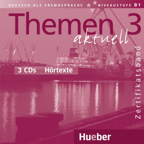 Themen aktuell 3. Audio-CDs Hörtexte